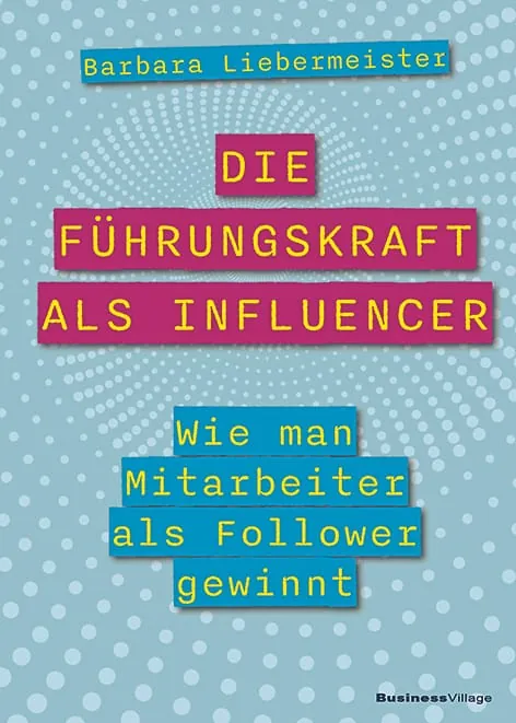 Die Führungskraft als ­Influencer